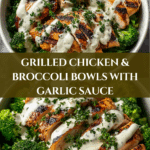 Grilled Chicken & Broccoli Bowls with Creamy Garlic Sauce Recipe